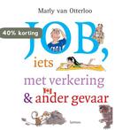 Job, iets met verkering & ander gevaar 9789085681823, Verzenden, Zo goed als nieuw, M. van Otterloo
