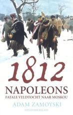 1812 Napoleons Fatale Veldtocht Naar Mos 9789050186537, Gelezen, Verzenden, Adam Zamoyski