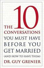 The 10 Conversations You Must Have Before You Get Married, Boeken, Gelezen, Guy Grenier, Dr Guy Grenier, Verzenden