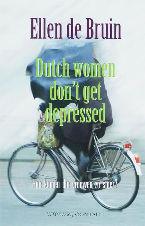 Dutch women don t get depressed 9789025414269, Boeken, Hobby en Vrije tijd, Zo goed als nieuw, Verzenden