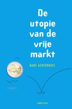 De utopie van de vrije markt 9789047702573 Hans Achterhuis, Verzenden, Gelezen, Hans Achterhuis