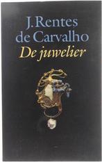 Juwelier 9789029534581, Boeken, Gelezen, J. Rentes de Carvalho, Verzenden