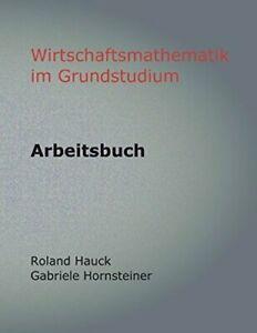 Wirtschaftsmathematik im Grundstudium. Hauck, Roland   New.=, Livres, Livres Autre, Envoi