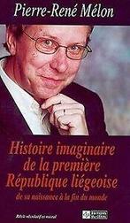 Histoire Imaginaire de la Premiere Republique Liegeoise,..., Livres, Verzenden