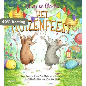 Het muizenfeest / Oliver en Charlie / 1 9789402600681, Verzenden, Machteld van Zalingen
