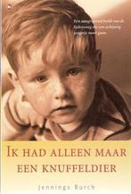 Ik had alleen maar een knuffeldier 9789044306514, Boeken, Verzenden, Zo goed als nieuw, Jennings Burch