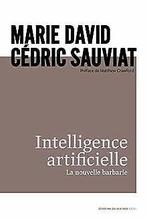 Intelligence artificielle: La nouvelle barbarie ...  Book, Livres, David, Marie, Sauviat, Cédric, Verzenden