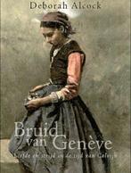 BRUID VAN GENEVE 9789033628672 D. Alcock, Boeken, Verzenden, Gelezen, D. Alcock