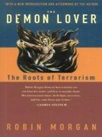 The demon lover: the roots of terrorism by Robin Morgan, Robin Morgan, Verzenden