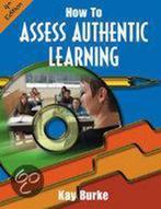 How to Assess Authentic Learning 9781575179407, Kathleen B. Burke, Kathleen B. Burke, Verzenden