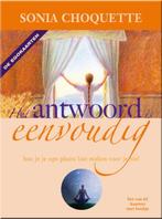 Het antwoord is eenvoudig 9789076541389 Sonia Choquette, Boeken, Verzenden, Zo goed als nieuw, Sonia Choquette