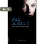 Vals glazuur 9789086663347 Henri Van Nieuwenborgh, Boeken, Verzenden, Zo goed als nieuw, Henri Van Nieuwenborgh