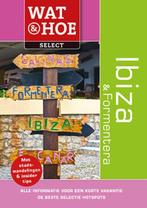 Wat & Hoe select - Ibiza & Formentera 9789021563084, Boeken, Zo goed als nieuw, Verzenden, Wat & Hoe Select