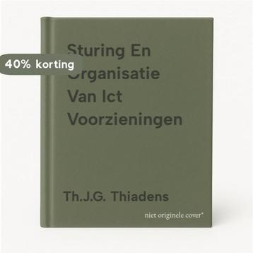 Sturing En Organisatie Van Ict Voorzieningen 9789077212257, Boeken, Verzenden, Gelezen, Th.J.G. Thiadens