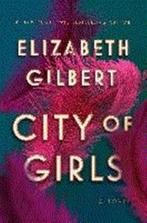 City of girls 9781594634734 Elizabeth Gilbert, Verzenden, Elizabeth Gilbert