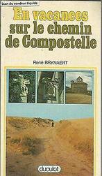 En vacances sur le chemin de Compostelle.  BRYNAERT René, Livres, BRYNAERT René, Verzenden