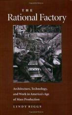 The Rational Factory: Architecture, Technology . Biggs,, Biggs, Lindy, Verzenden