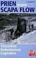 Prien gegen Scapa Flow von Alexandre Korganoff  Book, Verzenden
