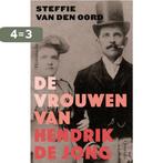 De vrouwen van Hendrik de Jong 9789021464701, Verzenden, Zo goed als nieuw, Steffie van den Oord