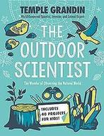 The Outdoor Scientist: The Wonder of Observing the ...  Book, Grandin PhD, Temple, Verzenden