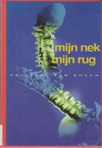 Mijn nek, mijn rug 9789055132720 P. van Kolen, Boeken, Verzenden, Gelezen, P. van Kolen