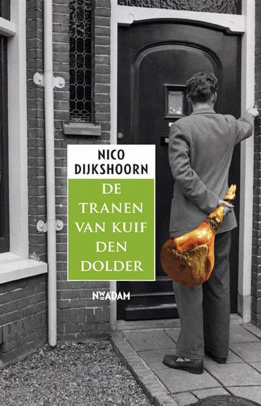 De tranen van Kuif den Dolder 9789046805336 Nico Dijkshoorn, Boeken, Romans, Gelezen, Verzenden