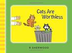 Cats Are Worthless, Sherwood, R, Sherwood, R, Verzenden