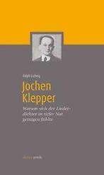 Jochen Klepper: Warum sich der Liederdichter in tie...  Book, Verzenden