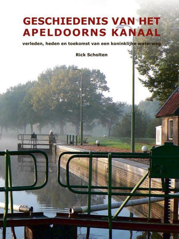 Geschiedenis van het Apeldoorns Kanaal 9789491826528, Boeken, Geschiedenis | Stad en Regio, Gelezen, Verzenden