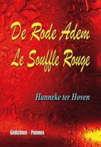 De Rode Adem - Le Souffle Rouge 9789462039278, Livres, Poèmes & Poésie, Hanneke Ter Hoven, Verzenden