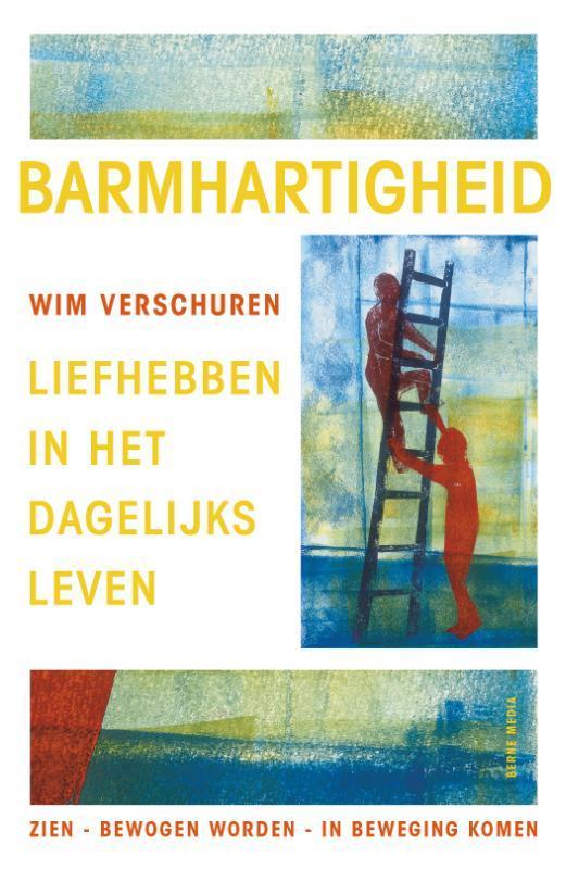 Barmhartigheid 9789089722904 Wim Verschuren, Livres, Ésotérisme & Spiritualité, Envoi