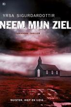 Neem mijn ziel 9789044330052 Yrsa Sigurdardottir, Boeken, Verzenden, Gelezen, Yrsa Sigurdardottir