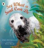 See What a Seal Can Do 9781406352702, Chris Butterworth, Verzenden