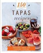 150 Tapas Recipes 9781472364630 Parragon, Verzenden, Parragon