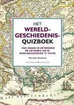 Het wereldgeschiedenis-quizboek 9789045218120, Meredith Macardle, Zo goed als nieuw, Verzenden