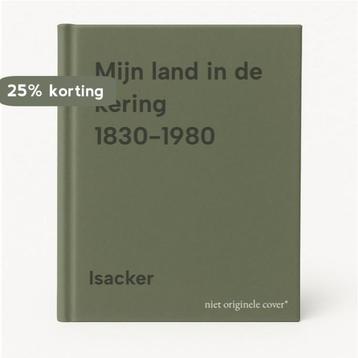Mijn land in de kering 1830-1980 9789026304453 Isacker, Verzenden, Isacker