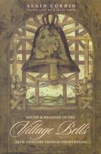 Village Bells - Sound & Meaning In The 19Th -Century French, Zo goed als nieuw, Alain Corbin, Verzenden