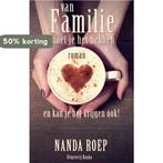 Van familie moet je het hebben en kan je het krijgen ook!, Boeken, Verzenden, Zo goed als nieuw, Nanda Roep