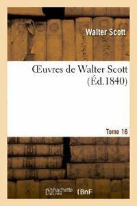Oeuvres de Walter Scott. T. 16. SCOTT-W New   ., Livres, Livres Autre, Envoi