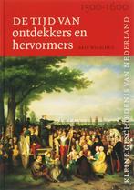 Tijd van ontdekkers en hervormers (1500-1600) / Kleine, Boeken, Geschiedenis | Nationaal, Verzenden, Gelezen, A.H.J. Wilschut
