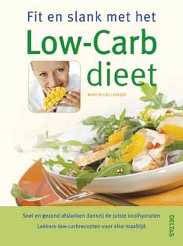 Fit en slank met het Low-Carb dieet 9789044712827, Boeken, Kookboeken, Gelezen, Verzenden