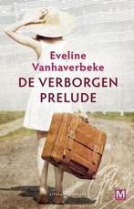 De verborgen prelude 9789460682599 Eveline Vanhaverbeke, Verzenden, Zo goed als nieuw, Eveline Vanhaverbeke