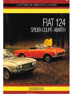 FIAT 124 SPIDER-COUPÉ-ABARTH, LE VETTURE CHE HANNO FATTO LA, Livres, Autos | Livres