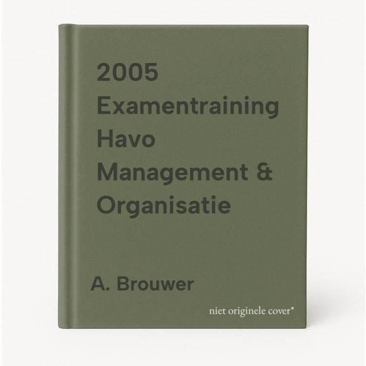 2005 Examentraining Havo Management & Organisatie A. Brouwer, Boeken, Schoolboeken, Zo goed als nieuw, Verzenden