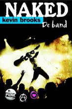 Naked 9789076168555 Kevin Brooks, Boeken, Verzenden, Gelezen, Kevin Brooks