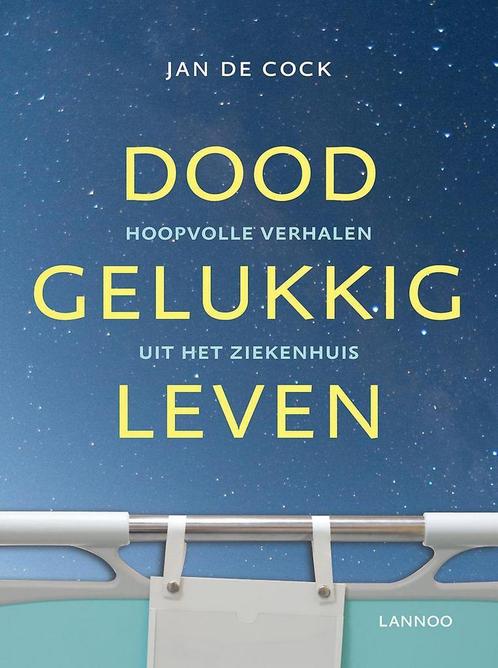 Doodgelukkig leven 9789401402569 Jan de Cock, Boeken, Psychologie, Zo goed als nieuw, Verzenden