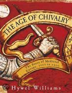 The Age of Chivalry 9780857383389, Hywell Williams, Zo goed als nieuw, Verzenden