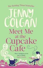Meet Me At The Cupcake Cafe 9780751544497 Jenny Colgan, Boeken, Verzenden, Zo goed als nieuw, Jenny Colgan