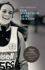 Een marathon lang prikken 9789492010261, Boeken, Gelezen, Eline Begemann, Verzenden