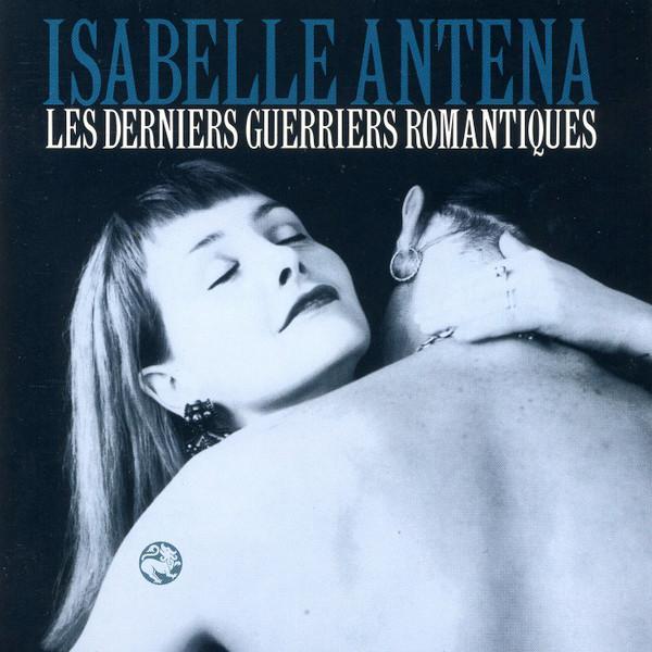Isabelle Antena - Les Derniers Guerriers Romantiques, CD & DVD, CD | Pop, Envoi